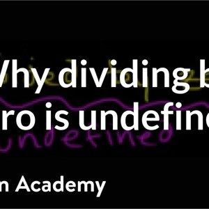Why dividing by zero is undefined | Functions and their graphs | Algebra II | Khan Academy