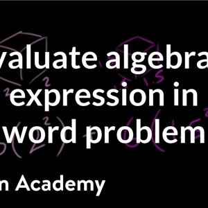 Evaluating an algebraic expression in a word problem | Algebra I | Khan Academy