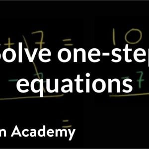 How to solve one-step equations | Linear equations | Algebra I | Khan Academy