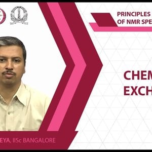 NMR Spectroscopy by Prof. Hanudatta S. Atreya (NPTEL):- Lecture 36: Chemical exchange