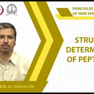 NMR Spectroscopy by Prof. Hanudatta S. Atreya (NPTEL):- Lecture 35: Structure determination of peptides III