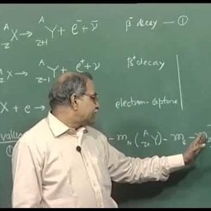 Nuclear Physics by Prof. H. C. Verma (NPTEL):- Lecture 26: Beta decay -(Part 1)