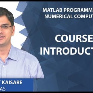 MATLAB Programming for Numerical Computation by Niket Kaisare (NPTEL):- Course Introduction