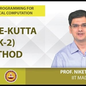 MATLAB Programming for Numerical Computation by Niket Kaisare (NPTEL):- Lecture 7.2: Runge-Kutta (RK-2) method