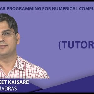 MATLAB Programming for Numerical Computation by Niket Kaisare (NPTEL):- Lecture 4.4a: Tutorial
