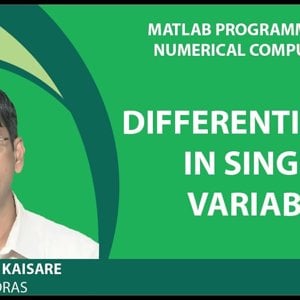 MATLAB Programming for Numerical Computation by Niket Kaisare (NPTEL):- Lecture 3.1: Differentiation in Single Variable