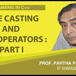 Programming in C++ with Prof. Partha Das (NPTEL):- Lecture 47: Type casting and cast operators Part I