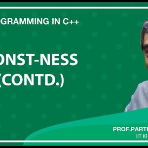 Programming in C++ with Prof. Partha Das (NPTEL):- Lecture 30: Const-ness (Contd.)