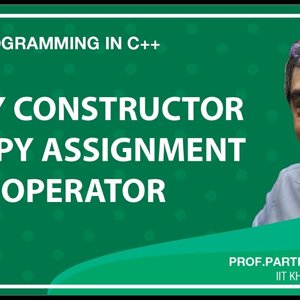 Programming in C++ with Prof. Partha Das (NPTEL):- Lecture 26: Copy Constructor and Copy Assignment Operator