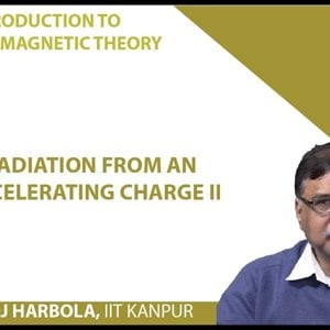 Introduction to Electromagnetism by Prof. Manoj Harbola (NPTEL):- Radiation from an accelerating charge 2