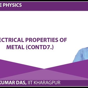 Solid State Physics by Prof. Amal Kumar Das (NPTEL):- Lecture 39:Electrical Properties of Metal (Contd.)