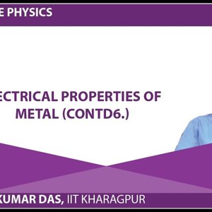Solid State Physics by Prof. Amal Kumar Das (NPTEL):- Lecture 38: Electrical Properties of Metal (Contd.)