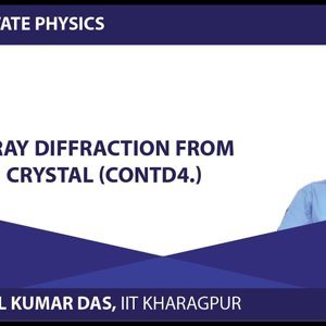 Solid State Physics by Prof. Amal Kumar Das (NPTEL):-Lecture 22: X-ray Diffraction from Crystal (Contd.)