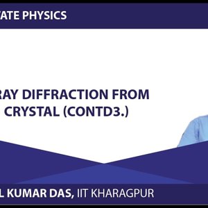 Solid State Physics by Prof. Amal Kumar Das (NPTEL):- Lecture 21: X-ray Diffraction from Crystal (Contd.)