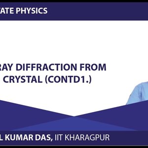 Solid State Physics by Prof. Amal Kumar Das (NPTEL):- Lecture 19 : X-ray Diffraction from Crystal (Contd.)
