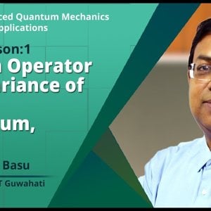 Advanced Quantum Mechanics with Applications by Prof. Saurabh Basu (NPTEL):- Rotation Operator and Invariance of Angular Momentum, Parity