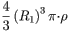 5Cfrac%7B4%7D%7B3%7D%5Cleft%28R_%7B1%7D%5Cright%29%5E%7B3%7D%7B%5Cpi%7D%7B%5Ccdot%7D%7B%5Crho%7D.gif