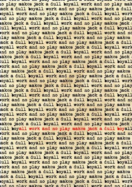 all_work_and_no_play_makes_jack_a_dull_boy_2_by_pamdesign-d4mpcgh.jpg
