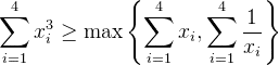 Cgeq%20%5Cmax%5Cleft%20%5C{%20%5Csum_{i=1}^{4}x_i,%5Csum_{i=1}^{4}%5Cfrac{1}{x_i}%5Cright%20%5C}.gif