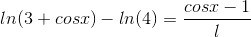 eq.latex?ln(3+cos%20x)%20-%20ln(4)%20=%20\frac{cos%20x-1}{l}.gif