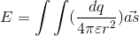 ex?E%3D%5Cint%20%5Cint%20%28%5Cfrac%7Bdq%7D%7B4%5Cpi%20%5Cvarepsilon%20r%5E2%7D%29%5Cvec%7Bas%7D.gif