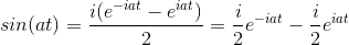 \frac{i%28e^{-iat}%20-%20e^{iat}%29}{2}%20=%20\frac{i}{2}%20e^{-iat}%20-%20\frac{i}{2}%20e^{iat}.gif