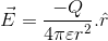 gif.latex?%5Cvec%7BE%7D%3D%5Cfrac%7B-Q%7D%7B4%5Cpi%20%5Cvarepsilon%20r%5E2%7D.%5Chat%7Br%7D.gif