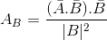 gif.latex?A_{B}=\frac{(\bar{A}.\bar{B}).\bar{B}}{|B|^{2}}.gif