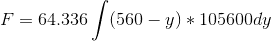 gif.latex?F%3D%2064.336%5Cint%20%28560-y%29*105600dy.gif