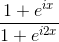 gif.latex?\frac{1+e^{ix}}{1+e^{i2x}}.gif