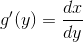 gif.latex?g'(y)&space;=&space;\frac{dx}{dy}.gif