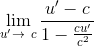 gif.latex?\lim_{u'&space;\to&space;\&space;c&space;}&space;\frac{u'-c}{1-\frac{cu'}{c^2}}.gif