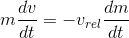 gif.latex?m%5Cfrac%7Bdv%7D%7Bdt%7D%20%3D%20-v_%7Brel%7D%5Cfrac%7Bdm%7D%7Bdt%7D.gif