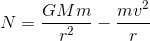 gif.latex?N%20=%20\frac{GMm}{r^2}%20-%20\frac{mv^2}{r}.gif