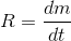 gif.latex?R%20%3D%20%5Cfrac%7Bdm%7D%7Bdt%7D.gif