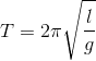 gif.latex?T%20%3D%202%5Cpi%5Csqrt%7B%5Cfrac%7Bl%7D%7Bg%7D%7D.gif