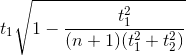 gif.latex?t_{1}\sqrt{1-\frac{t_{1}^{2}}{(n+1)(t_{1}^{2}+t_{2}^{2})}}.gif