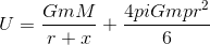 gif.latex?U&space;=\frac{GmM}{r&plus;x}&space;&plus;&space;\frac{4piGmpr^2}{6}.gif