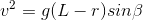 gif.latex?v%5E2%3Dg%28L-r%29sin%5Cbeta.gif