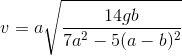 gif.latex?v=&space;a\sqrt{\frac{14gb}{7a^{2}-5(a-b)^{2}}}.gif