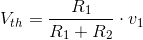 gif.latex?V_{th}%3D\frac{R_{1}}{R_{1}&plus;R_{2}}\cdot%20v_{1}.gif