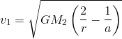 gif.latex?v_1=\sqrt{GM_2\left(\frac{2}{r}-\frac{1}{a}&space;\right&space;)}.gif