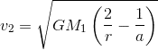 gif.latex?v_2=\sqrt{GM_1\left(\frac{2}{r}-\frac{1}{a}&space;\right&space;)}.gif