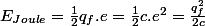 ile_TEX.cgi?E_{Joule}=\frac{1}{2}q_{f}.e=\frac{1}{2}c.gif