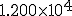mimetex.cgi?%5Cdisplaystyle%7B1.200%7D%5Ctimes%7B10%7D%5E%7B%7B%7B4%7D%7D%7D.gif