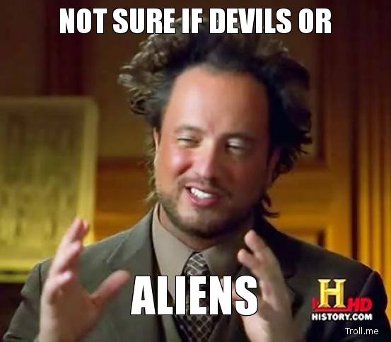 not-sure-if-devils-or-aliens.jpg