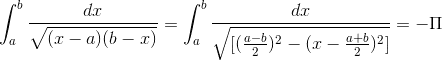 \sqrt{[(\frac{a-b}{2})^{2}&space;-&space;(x-&space;\frac{a&plus;b}{2})^{2}]}}&space;=&space;-\Pi.gif