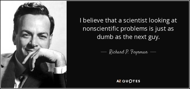 t-a-scientist-looking-at-nonscientific-problems-is-just-as-dumb-as-the-richard-p-feynman-9-53-79.jpg