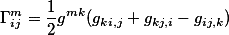 tex.cgi?\Gamma^{m}_{ij}%20=%20\frac{1}{2}%20g^{mk}%20(%20g_{ki,j}%20+%20g_{kj,i}%20-%20g_{ij,k}).gif