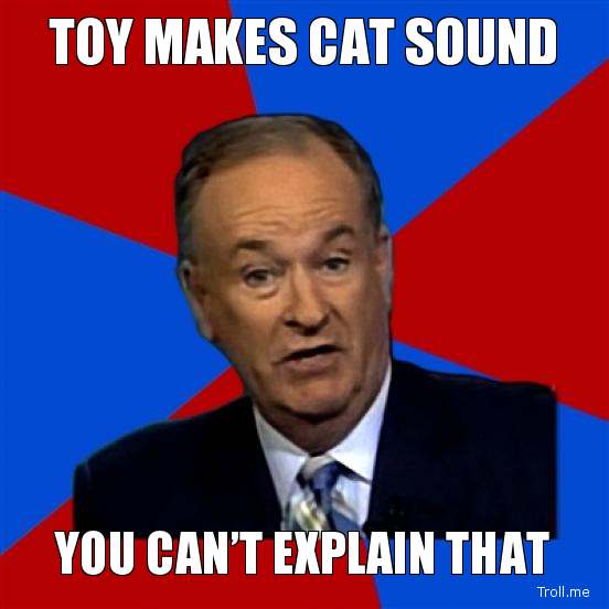 toy-makes-cat-sound-you-cant-explain-that.jpg